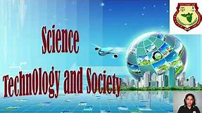 Introduction to science Technology and Society