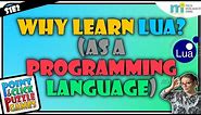 WHY LEARN LUA? What is Lua programming language and what is Lua coding used for?