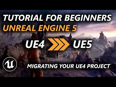 How to Migrate project from Unreal Engine 4 to UE5