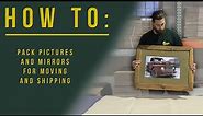 How to Pack Artwork, Pictures, Glass and Mirrors for Moving or Shipping - Professional Packing Tips