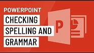 PowerPoint: Checking Spelling and Grammar