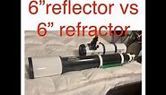 Two 6" telescopes (refractor VS relector)