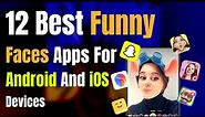 12 Best Funny Faces Apps for Android and iOS Devices