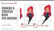 Create 2D Squash & Stretch Character Animation with FFD Motion Tools | Cartoon Animator 5 Tutorial