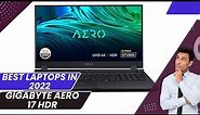 Gigabyte Aero 17 HDR review 2024 - Best Laptop 2024