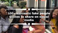 100  sarcastic fake people quotes to share on social media
