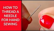 How to Thread a Needle for Hand Sewing – Beginner Sewing Tutorial 1