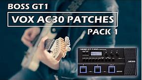 BOSS GT1 VOX AC30 PATCHES - PACK 1 | FREE AMBIENT PATCH