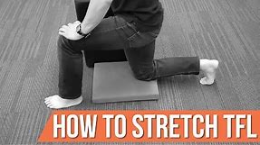 How to stretch TFL (tensor fascia latae) the right way
