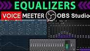 Equalizers in VoiceMeeter and OBS Studio