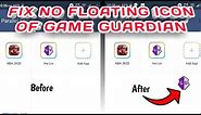 Two best way to fix no floating icon of Gameguardian for Android / IOS