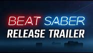 Release Trailer | Beat Saber