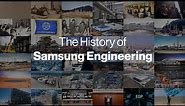 삼성엔지니어링의 역사 The History of Samsung Engineering