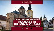 Nestvarna mesta: Manastir Privina Glava @Vojvodinauzivo