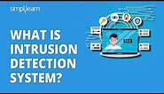 What Is Intrusion Detection System? | Intrusion Detection System (IDS) | Cyber Security |Simplilearn