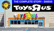 (Alive To Die?!) Toys "R" Us The Complete Story (Updated) - S06E05
