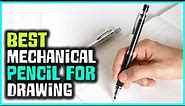 Top 5 Best Mechanical Pencil for Drawing [Review 2024]