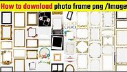 How to download photo frame png | Png frame free download | png frame