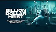 Billion Dollar Heist | Official Trailer (2023)