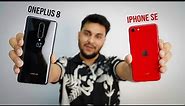 OnePlus 8 VS iPhone SE 2020: My Pick!