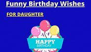 31  Best Funny Birthday Wishes for Daughter from Mom & Dad (2024)