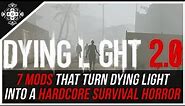 How I turned Dying Light into a Hardcore Survival Horror (with THESE Dying Light Mods)
