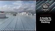Metal Roof Decking Buyers Guide [Dimensions, Types, Gauges, Finishes, Uses, Lead Times]