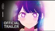 Oshi No Ko - Official Trailer | English Sub