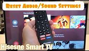 Hisense Smart TV: How to Reset Audio / Sound (Audio Problems?)