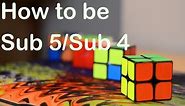 [Tutorial] How to be Sub 5/Sub 4 on 2x2 (From the Former World Record Holder)