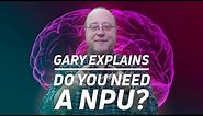Do Phones Need a NPU to Benefit from Machine Learning? - Gary Explains