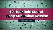 Heal Your Past & Let Go of Your Pain - (10 Hour) Rain Sound - Sleep Subliminal - By Minds in Unison