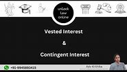 Vested Interest & Contingent Interest | Transfer of Property Act 1882