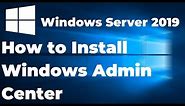 Installing Windows Admin Center on Windows Server 2019