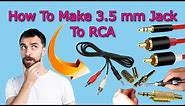 How To Make 3.5 mm Jack To RCA || Stereo Audio Jack || Aux Jack || How To DIY RCA To Aux Converter