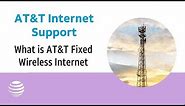 What is AT&T Fixed Wireless Internet | AT&T Wireless