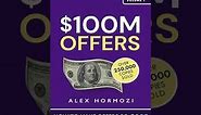 $100M Offers How To Make Offers So Good People Feel Stupid Saying No AudioBook Part 1