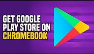 How to Get Google Play Store on Chromebook (EASY!)