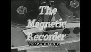 1950s MAGNETIC REEL-TO-REEL TAPE RECORDER INSTRUCTIONAL FILM 50564