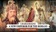 Charlemagne - A New Emperor for the Romans - DOCUMENTARY