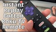 How to use the INSTANT REPLAY button on the TCL Roku TV Remote