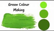 Green Colour Making | How to make Green Colour | Dark Green and Light Green Colour | Colour Mixing