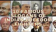 10 Famous Slogans of Indian Freedom Fighters