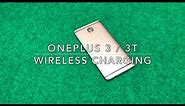 ONEPLUS 3 / 3T WIRELESS CHARGING A MUST HAVE