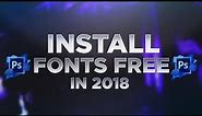 How to Install Fonts in Photoshop (2018)