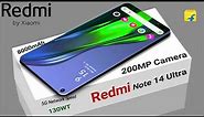 Redmi Note 14 Ultra 5G❤️200MP Camera | 8000mAh Battery, 130WT, Full Specs, India Lunch Price !!