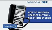 How to Program Headset Button - NEC Phone System