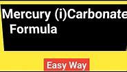 Mercury(i)Carbonate Formula||Formula for Mercury(i)Carbonate
