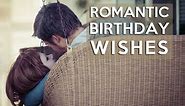 The Most Romantic Birthday Wishes #happybirthday #romantic