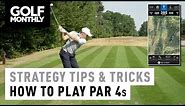 Strategy Tips & Tricks I How To Play Par 4s I Golf Monthly